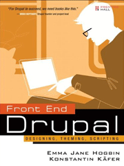Книга «Front End Drupal: Designing, Theming, Scripting (Developer's Library)»