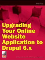 Книга «Upgrading Your Online Website Application to Drupal 6.x»