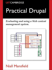 Книга «Practical Drupal: Evaluating and Using a Web Content Management System»